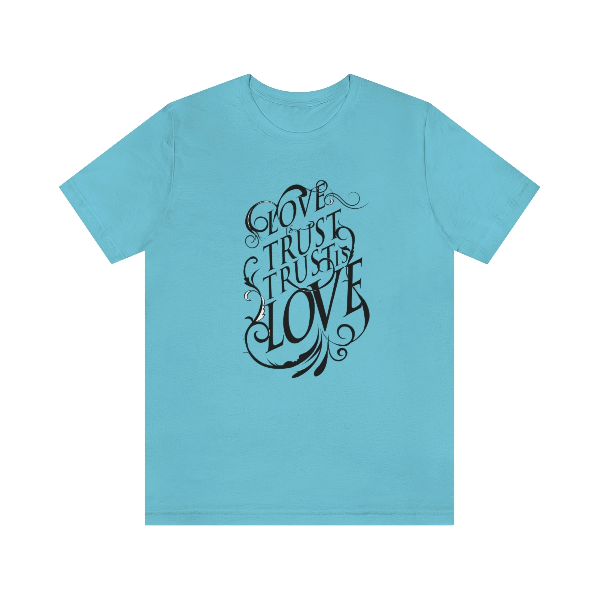 A blue t-shirt with the words " god trust us to love ".