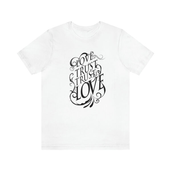 A white t-shirt with the words " love trust and hope ".