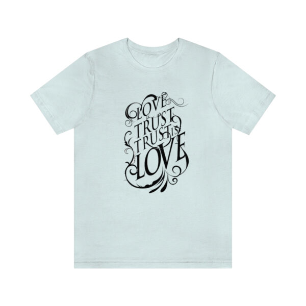 A white t-shirt with the words " love trust and hope ".