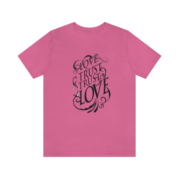 A pink t-shirt with the words " love trust trust love ".