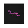 A black cloth with the words we genuinely care written in pink.
