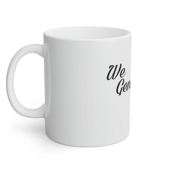 A white coffee mug with the words we are good.