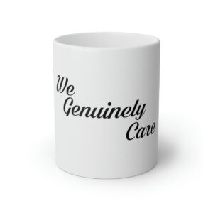 A white coffee mug with the words we genuinely care written on it.